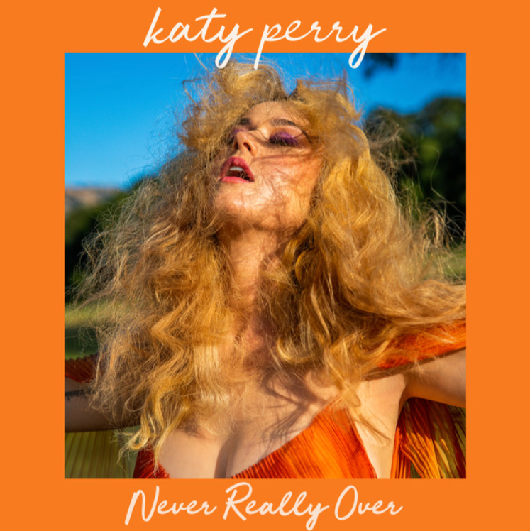 "Never Really Over" "Never Really Over"